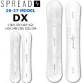 [予約商品] 26-27 スプレッド スノーボード SPREAD DX SNOWBOARD ディーエックス 136cm 138cm 140cm 142cm 145cm 148cm 150cm 152cm 154cm  尾川慎二 プロデュース グラトリ  2026 2027