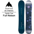 [予約商品] 26-27 BURTON バートン スノーボード SNOWBOARD Family Tree Full Nelson ファミリーツリー フルネルソン メンズ レディース ジェンダー スノーボード 日本正規品 2026 2027