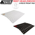 2026 サーフィン デッキパッド チャンネルアイランド アルメリック REEF HEAZLEWOOD FRONT FOOT リーフヒーズルウッド 3ピース FRONT PAD Channel Islands Al Merrick トラクションパッド デッキパッチ 日本正規品