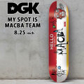 スケート デッキ DGK ディージーケー スケートボード MY SPOT IS MACBA TEAM [D-4] 8.25inch スケボー パーツ SKATE BOARD DECK