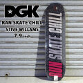 スケート デッキ DGK ディージーケー スケートボード RAN SKATE CHILL [D-1] 7.9inch STIVE WILLAMS スケボー パーツ SKATE BOARD DECK 
