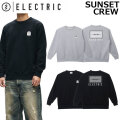 26-27 ELECTRIC エレクトリック トレーナー SUNSET CREW スウェット クルーネック スノーボード スケートボード ストリート ジム アウトドア 日本正規品