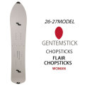 [予約商品] 26-27 GENTEMSTICK ゲンテンスティック FLAIR CHOPSTICKS 146 フレアー チョップスティック レディース スノーボード スプリット パウダーボード アクセルキャンバー 板 2026 2027