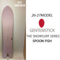 [予約商品] 26-27 GENTEMSTICK ゲンテンスティック SPOON FISH 141.2cm スプーンフィッシュ スノーボード パウダーボード アクセルキャンバー 板 2026 2027