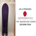 [予約商品] 26-27 GENTEMSTICK ゲンテンスティック SPOON FISH 152cm スプーンフィッシュ スノーボード パウダーボード アクセルキャンバー 板 2026 2027