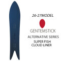 [予約商品] 26-27 GENTEMSTICK ゲンテンスティック SUPER FISH CLOUD LINER 176cm スーパーフィッシュ クラウドライナー スノーボード パウダーボード アクセルキャンバー 板 2026 2027