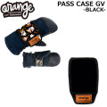 [予約商品] 26-27 ORAN’GE オレンジ PASS CASE GV パスケース グローブ [BLACK] リフト券ホルダー ICカード ネオプレーン スノーボード 071282