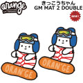 [予約商品] 26-27 ORAN’GE オレンジ きっこうちゃん GM MAT 2 DOUBLE デッキパッド ジーエム マット ツー ダブル スノーボード 110692