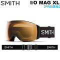 [予約商品] 26-27 SMITH ゴーグル スミス I/O MAG XL アイオーマグ エックスエル Black [Gold] 調光レンズ Pro調光 アジアンフィット スノーボード 2026 2027 日本正規品 [010276030]