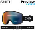 [予約商品] 26-27 SMITH ゴーグル スミス Preview プレビュー Black [Blue] 調光レンズ Pro調光 アジアンフィット スノーボード 2026 2027 日本正規品 [010276550]