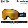 [予約商品] 26-27 SMITH ゴーグル スミス Preview プレビュー Black [Gold] 調光レンズ Pro調光 アジアンフィット スノーボード 2026 2027 日本正規品 [010276551]