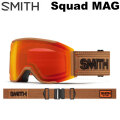 [予約商品] 26-27 SMITH ゴーグル スミス Squad MAG スカッドマグ Camel Warm Steel アジアンフィット スノーボード 2026 2027 日本正規品 [010276541]