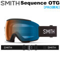 26-27 SMITH ゴーグル スミス Sequence OTG シークエンス Black 調光レンズ Pro調光 アジアンフィット スノーボード 2026 2027 日本正規品 [010275060]