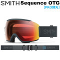 26-27 SMITH ゴーグル スミス Sequence OTG シークエンス Slate 調光レンズ Pro調光 アジアンフィット スノーボード 2026 2027 日本正規品 [010276085]