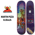 トイマシーン デッキ スケートボード MARTIN PIZZA [TM10] 8.0inch コルダーノ・ラッセルモデル D1295