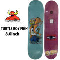 トイマシーン デッキ スケートボード TURTLE BOY FIGHT [TM12] 8.0inch D1297