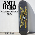 スケート デッキ ANTI HERO アンチヒーロー スケートボード [AN-3] 8.12inch CLASSIC EAGLE GREY スケボー パーツ SKATE BOARD DECK