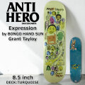 スケート デッキ ANTI HERO アンチヒーロー スケートボード [AN-4C] 8.5inch Expression by BONGO HAND SUN A.K.A  Chris Johanson Grant Tayloy クリス・ヨハンソン スケボー パーツ SKATE BOARD DECK