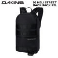 2026 DAKINE ダカイン 96 HELI STREET BACKPACK 22L リュック スケートボード バック バックパック BG237002C スノーボード スキー【即】