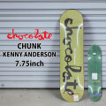 チョコレート スケートボード デッキ CHOCOLATE CHUNK 7.75inch [CH-7C] KENNY ANDERSON ケニー・アンダーソン スケボー