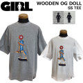 [在庫限り] [メール便発送商品] GIRL ガール Tシャツ 日本限定デザイン WOODEN OG DOLL SS Tee [6] 半袖 スケートボード スケボー アパレル アウトドア 日本正規品