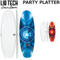 LIBTECH サーフボード リブテック PARTY PLATTER 5’4 / 5’7 パーティープラッター LOST ロスト MAYHEM メイヘム サーフィン ショートボード [営業所止め送料無料]