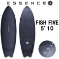 2025 ESSENCE BOARDS エッセンス サーフボード FISH FIVE フィッシュ ファイブ 5’10 サーフィン サーフボード 5FIN 海 カーボンボードショートボード [営業所留め送料無料]