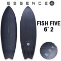 2025 ESSENCE BOARDS エッセンス サーフボード FISH FIVE フィッシュ ファイブ 6’2 サーフィン サーフボード 5FIN 海 カーボンボードショートボード [営業所留め送料無料]
