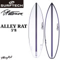 SURFTECH サーフテック サーフボード TIMMY PATTERSON ALLEY RAT 5'8 ティミーパターソン アレー ラット ショートボード エポキシボード EPSボード サーフィン 正規品 [営業所止め配送]