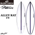 SURFTECH サーフテック サーフボード TIMMY PATTERSON ALLEY RAT 6'0 ティミーパターソン アレー ラット ショートボード エポキシボード EPSボード サーフィン 正規品 [営業所止め配送]