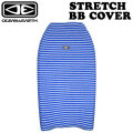 26 OCEAN&EARTH O&E オーシャンアンドアース STRETCH BB COVER ボディーボード ニットケース カバー サーフィン