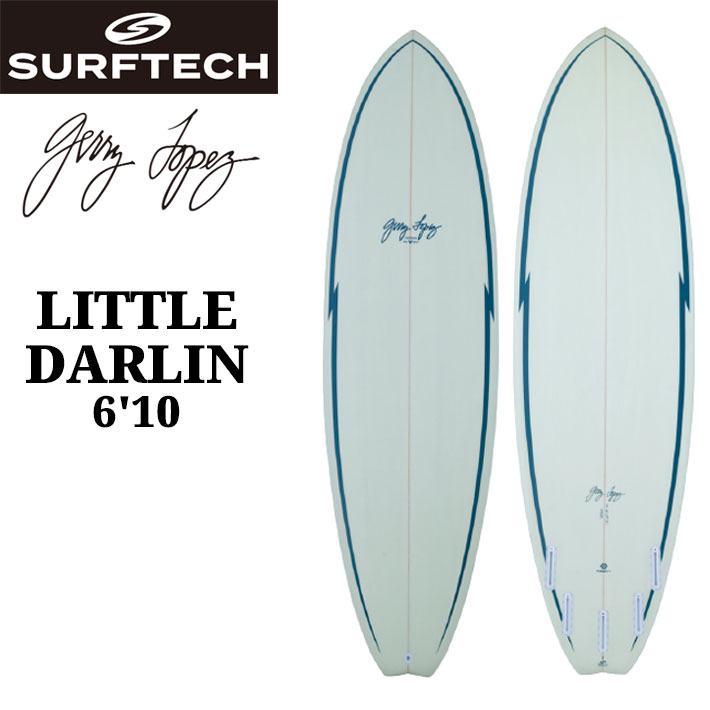 SURFTECH サーフテック サーフボード GERRY LOPEZ LITTLE DARLIN 6'10 ジェリーロペス リトルダーリン ミッドレングス エポキシボード EPSボード サーフィン 正規品 [営業所止め配送]