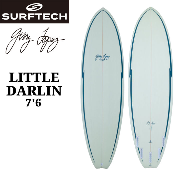 SURFTECH サーフテック サーフボード GERRY LOPEZ LITTLE DARLIN 7'6 ジェリーロペス リトルダーリン ミッドレングス エポキシボード EPSボード サーフィン 正規品 [営業所止め配送]
