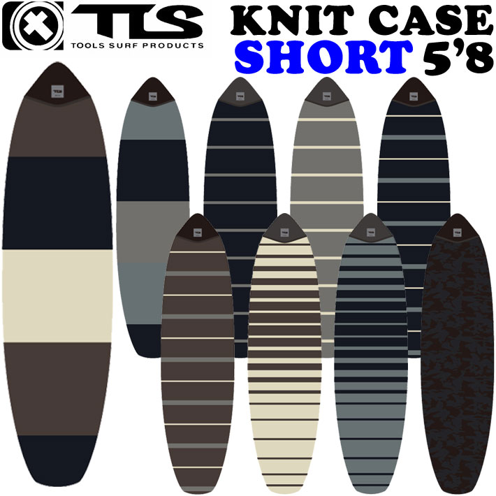 2026 TOOLS ツールス ニットケース KNIT CASE [5.8] SHORT ソフトケースサーフボード ショートボード マリンスポーツ サーフィン 海 トゥールス TLS
