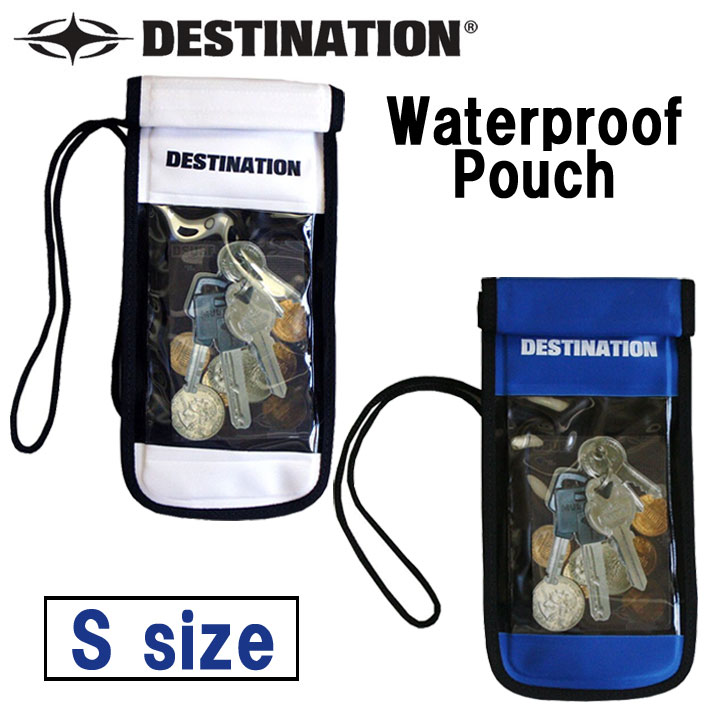 DESTINATION ディスティネーション Waterproof Pouch [Sサイズ] ウォータープルーフポーチ 海水浴 川 海 プール アウトドア ポーチ 防滴 ウォータープルーフ