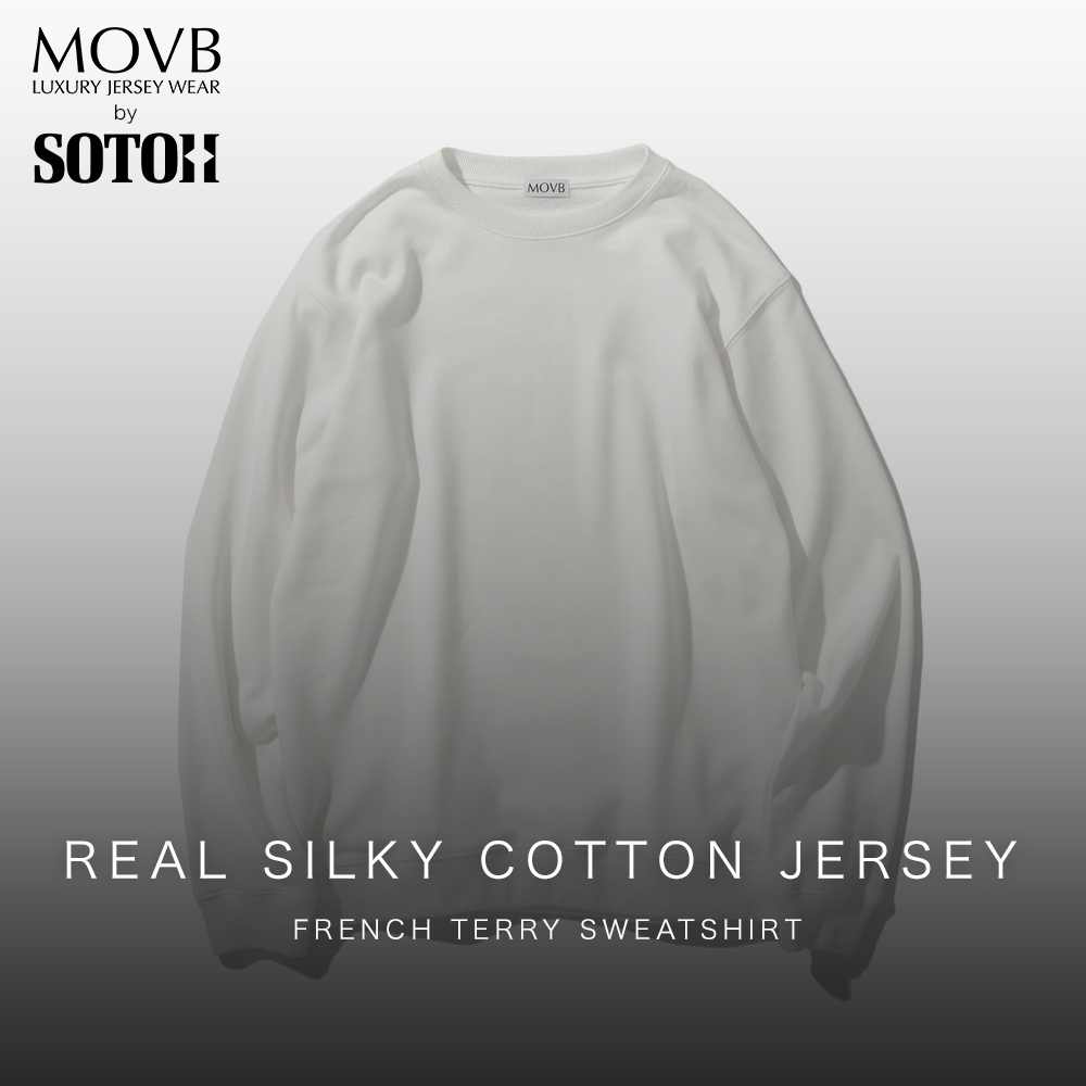 【MOVBモーヴ】日本製Real Silky Cotton Jersey フレンチテリースウェットシャツ MOVB