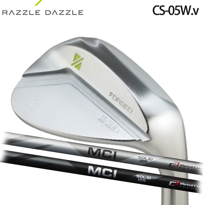(カスタムクラブ)RAZZLE DAZZLE CS 05W.v WEDGE  FUJIKURA MCI MILD/SOLID【グリップ・シャフト・組立料込】