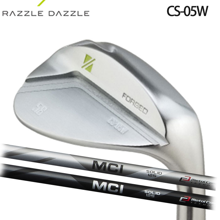 (カスタムクラブ)RAZZLE DAZZLE CS 05W WEDGE  FUJIKURA MCI MILD/SOLID【グリップ・シャフト・組立料込】