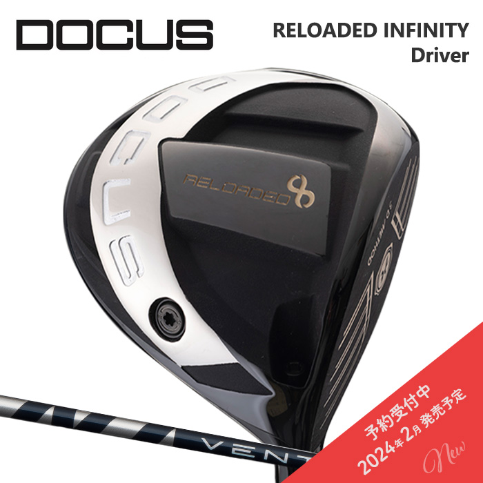 2024年2月発売予定(カスタムクラブ)DOCUS RELOADED INFINITY Driver ドライバー VENTUS BLUE【グリップ・シャフト・組立料込】
