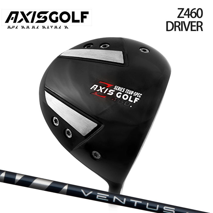 (カスタムクラブ)AXISGOLF Z460 ドライバー VENTUS BLUE 【グリップ・シャフト・組立料込】