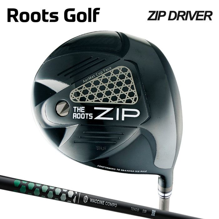(カスタムクラブ)THE ROOTS ZIP DRIVER  ドライバー WACCINE TOXOID 【グリップ・シャフト・組立料込】