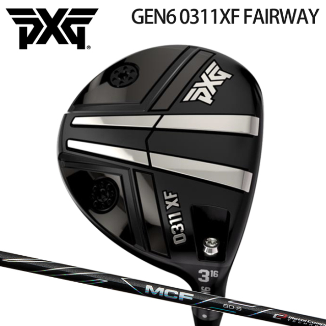 (カスタムクラブ)PXG GEN6 0311XF フェアウェイウッド FAIRWAY WOOD MCF【グリップ・シャフト・組立料込】