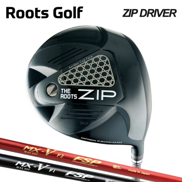 (カスタムクラブ)THE ROOTS ZIP DRIVER  ドライバー FSP MX-V 【グリップ・シャフト・組立料込】