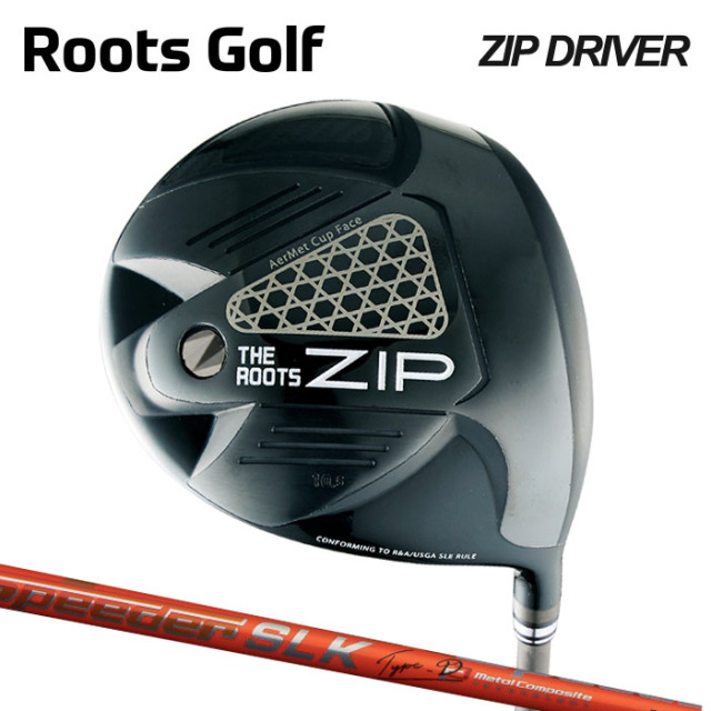 (カスタムクラブ)THE ROOTS ZIP DRIVER  ドライバー SPEEDER SLK Type-D 【グリップ・シャフト・組立料込】