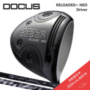 2024年4月発売予定(カスタムクラブ) DOCUS RELOADED＋ NEO Driver ドライバー NATURAL 9 NERO【グリップ・シャフト・組立料込】