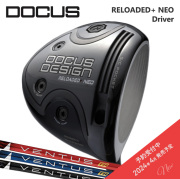 2024年4月発売予定(カスタムクラブ) DOCUS RELOADED＋ NEO Driver ドライバー VENTUS TR【グリップ・シャフト・組立料込】