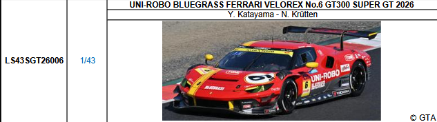 【ルックスマート(LS43SGT26006)5/25 19時ご予約商品締切】1/43 UNI-ROBO BLUEGRASS FERRARI VELOREX No.6 GT300 SUPER GT 2026（片山義章／ニクラス・クルッテン）予価：税込￥18700