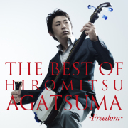 THE BEST OF HIROMITSU AGATSUMA-Freedom［3763］