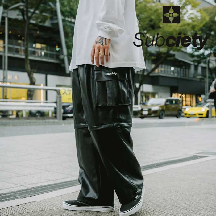 SUBCIETY (サブサエティ)　FAKE LEATHER MUTANT CARGO PANTS　【カーゴパンツ】【105-01571】【2024 SPRING COLLECTION】【お取り寄