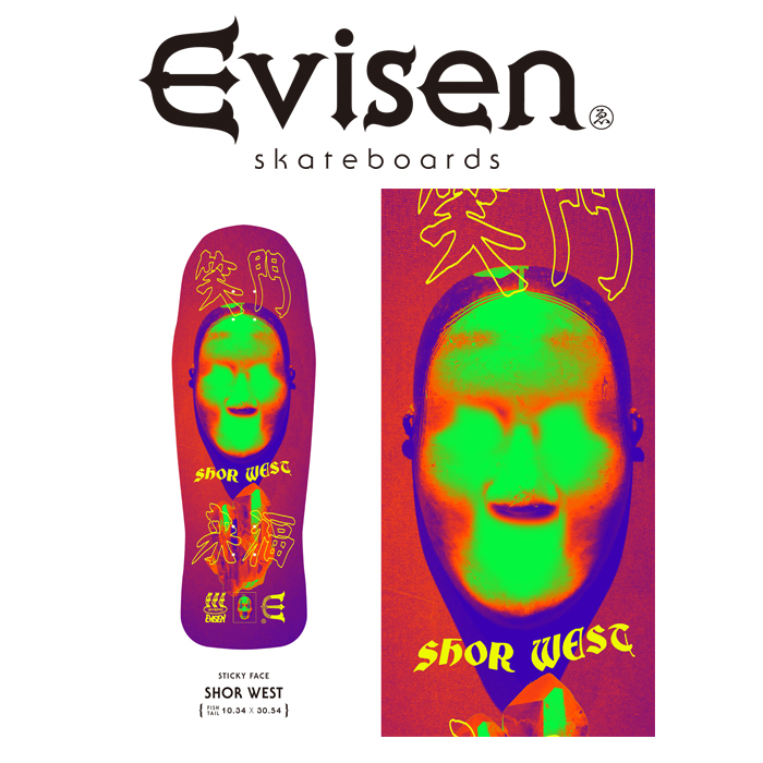 【EVISEN】 Evisen Skateboards (エヴィセン スケートボード)　 SHOR WEST / STICKY FACE 　 【デッキ スケートボード スケボー】【